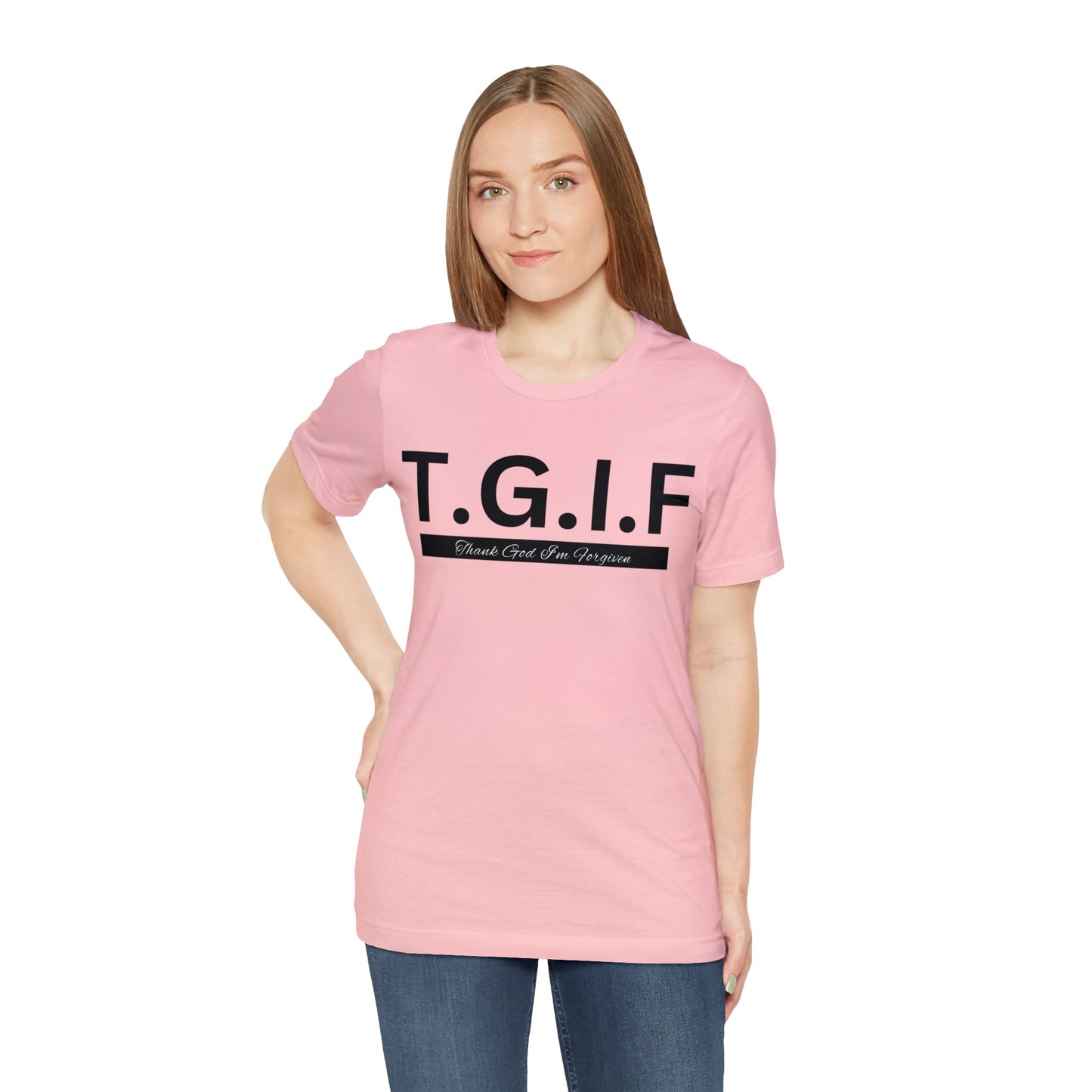 T.G.I.F - THANK GOD I'M FORGIVEN Unisex Jersey Short Sleeve Tee