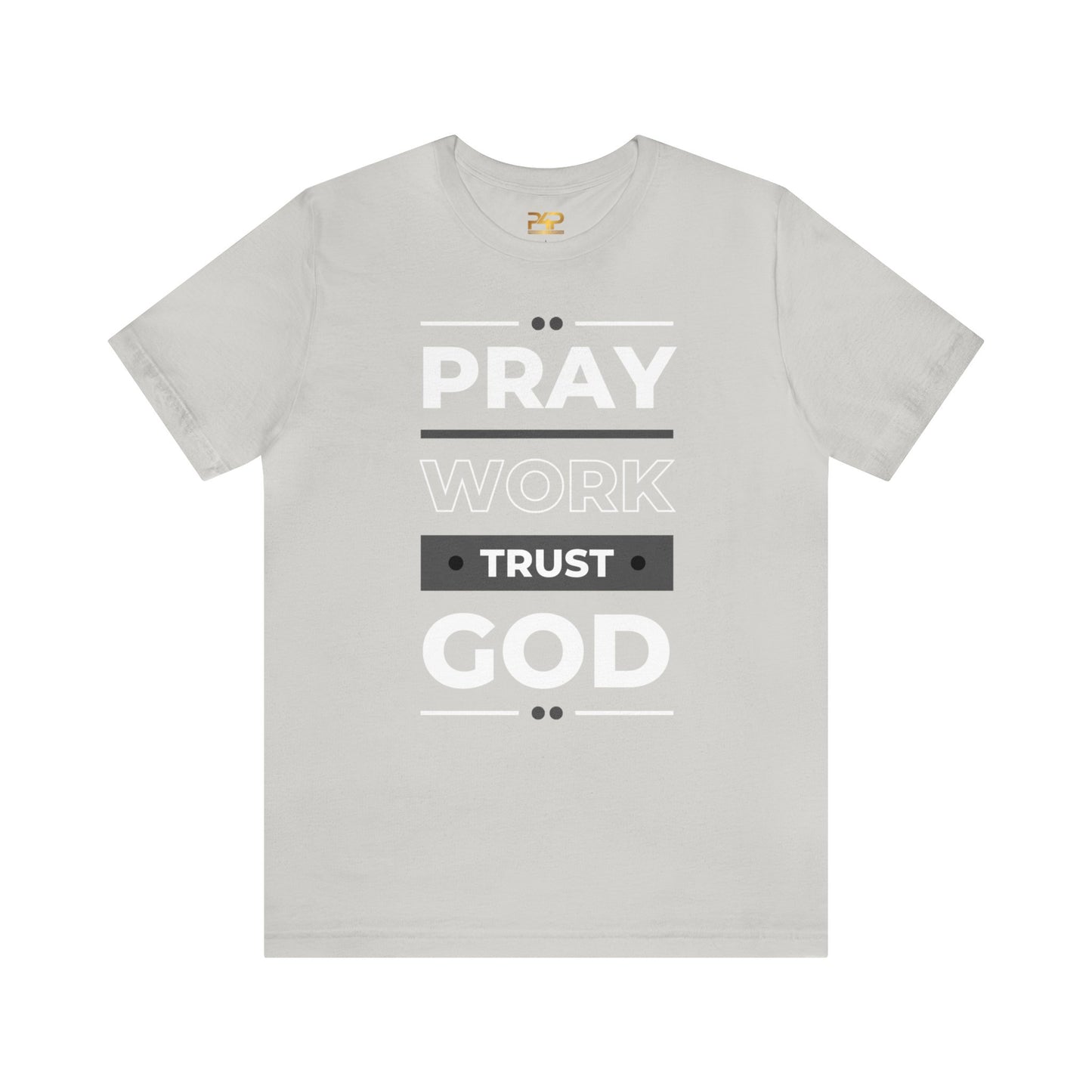 PRAY WORK TRUST GOD Unisex Jersey Short Sleeve Tee