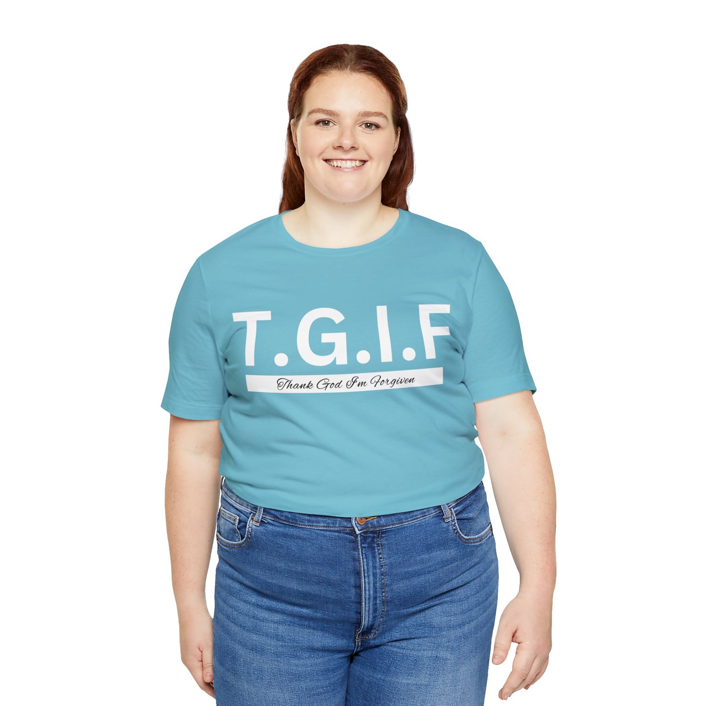 T.G.I.F THANK GOD I'M FORGIVEN Unisex Jersey Short Sleeve Tee