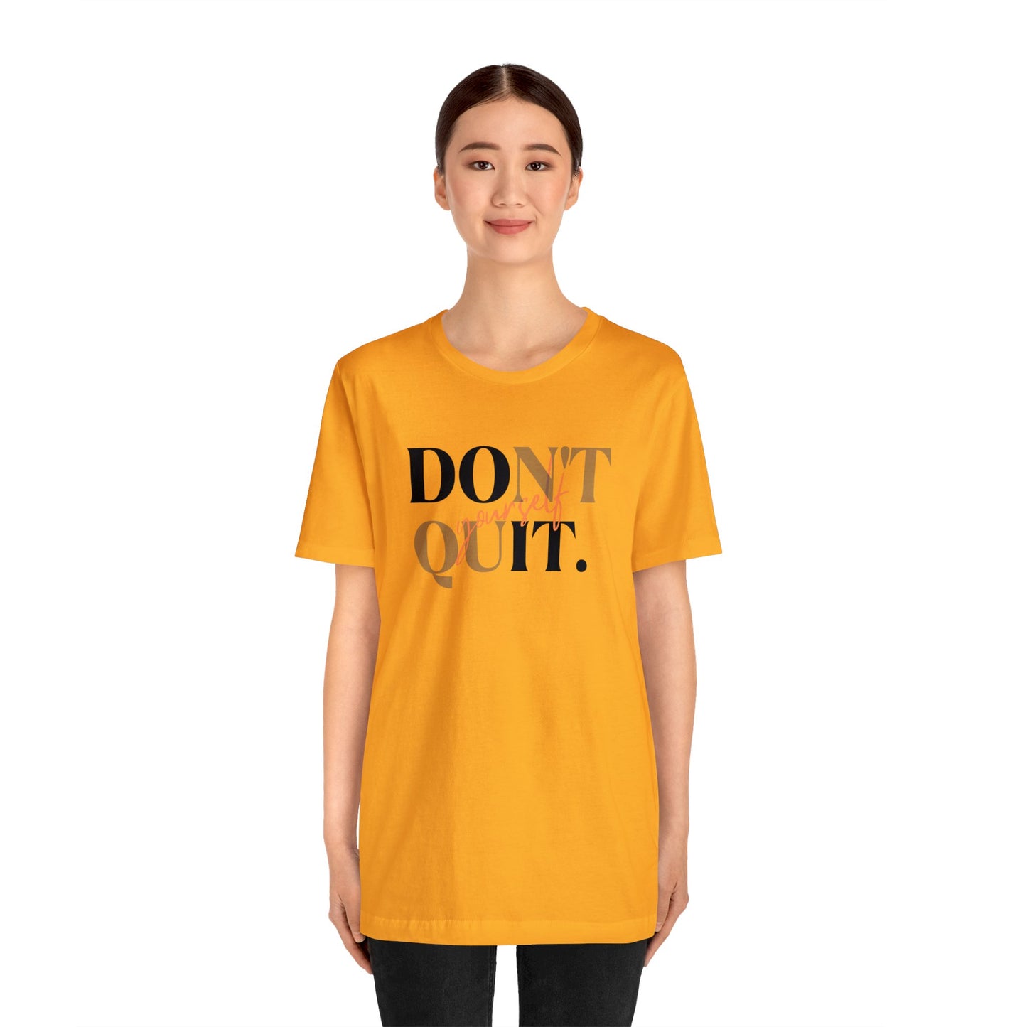 DON'T QUIT Unisex Jersey Short Sleeve Tee