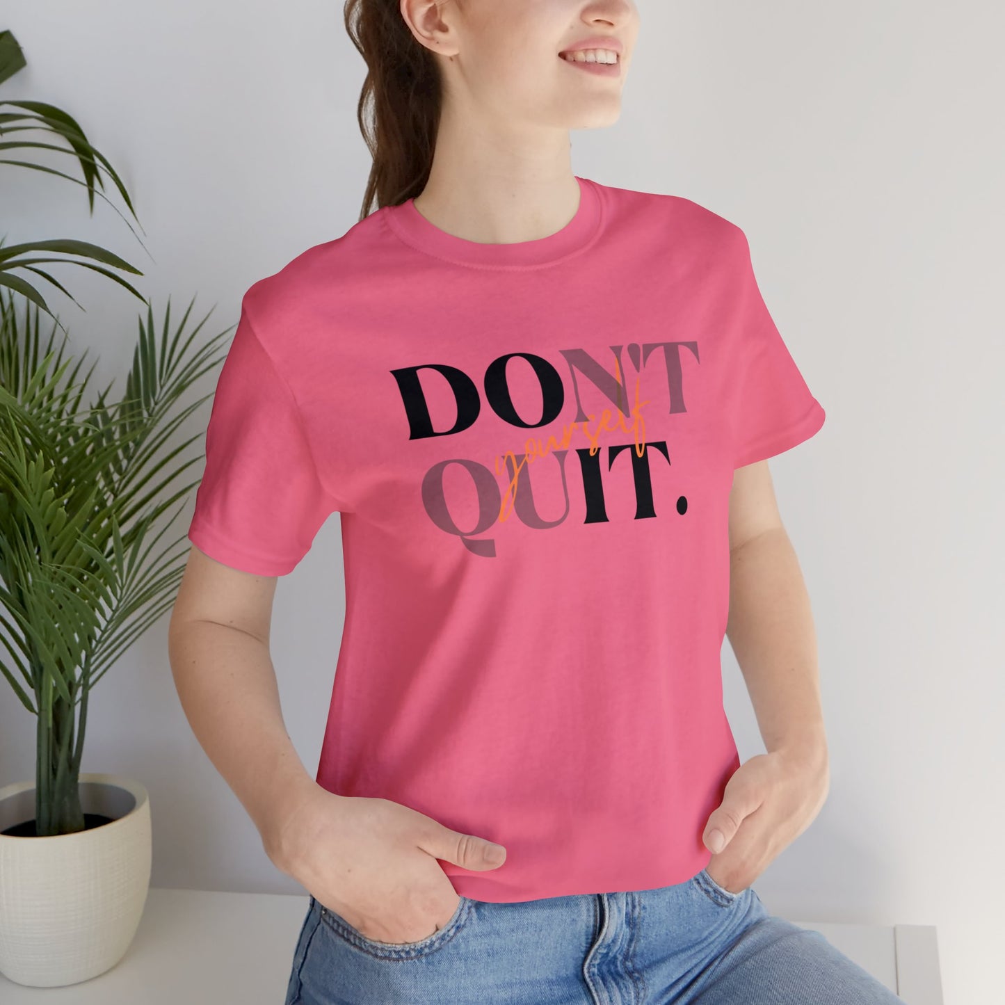 DON'T QUIT Unisex Jersey Short Sleeve Tee