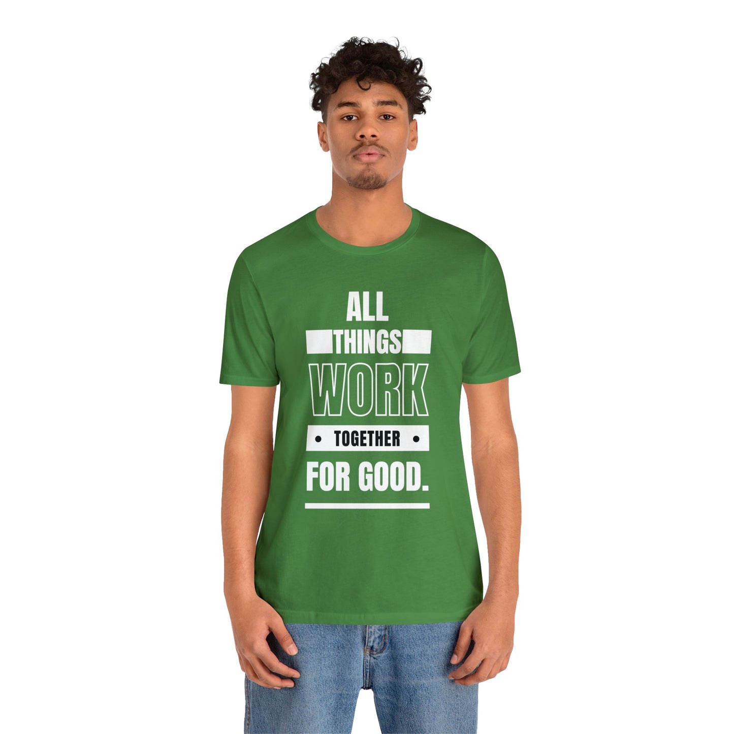 ALL THINGS WORK TOGETHER FOR GOOD Unisex Jersey Short Sleeve Tee