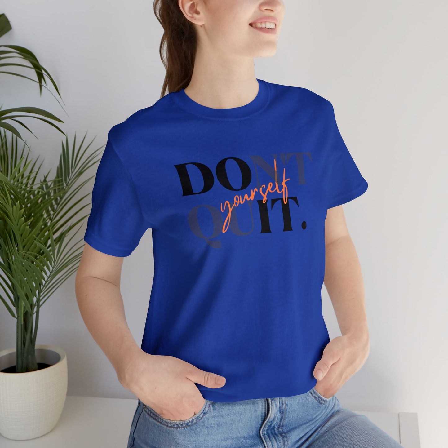 DON'T QUIT Unisex Jersey Short Sleeve Tee