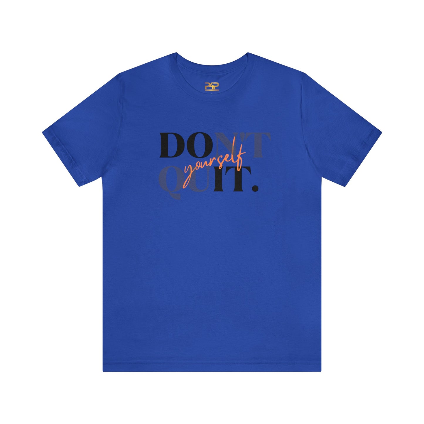DON'T QUIT Unisex Jersey Short Sleeve Tee