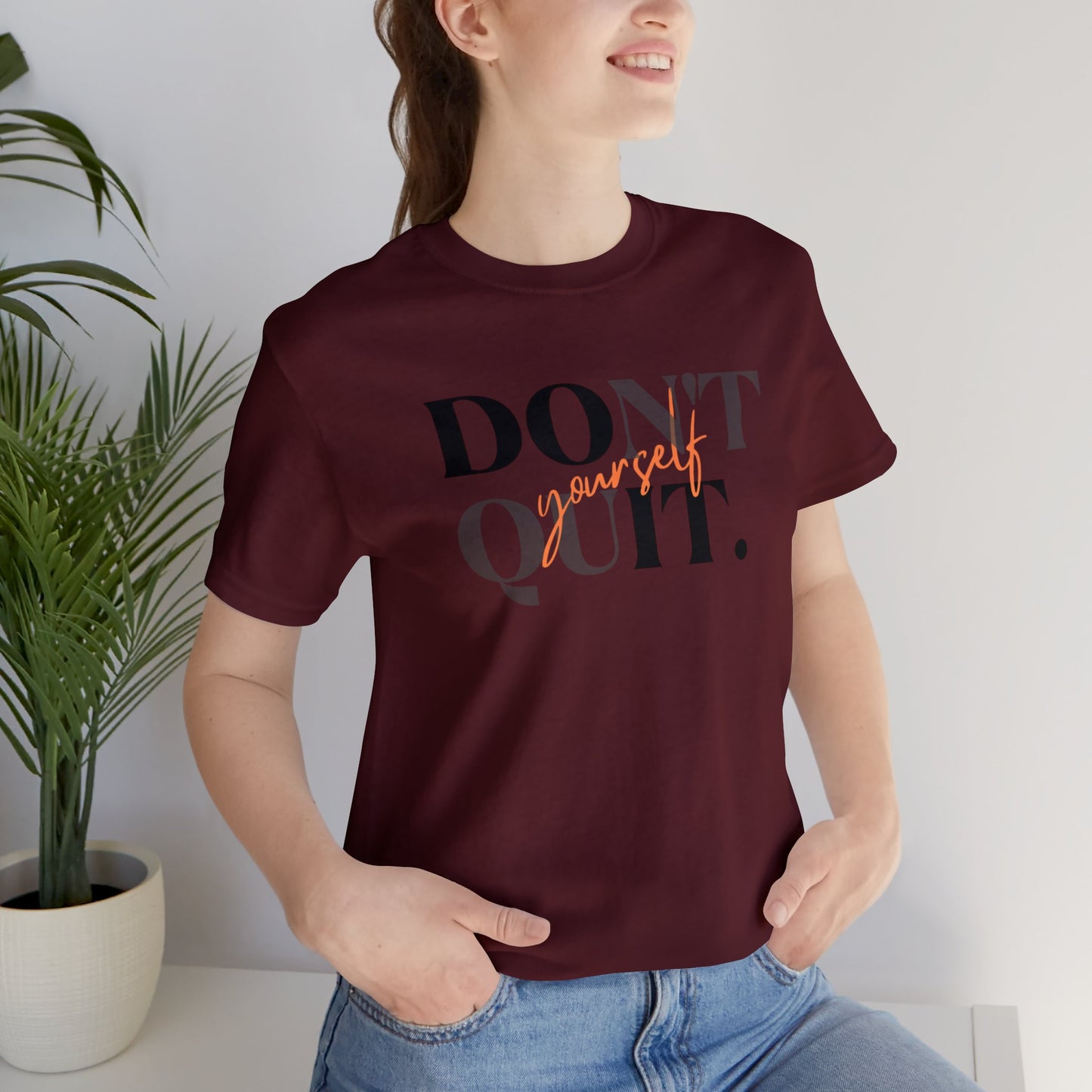 DON'T QUIT Unisex Jersey Short Sleeve Tee