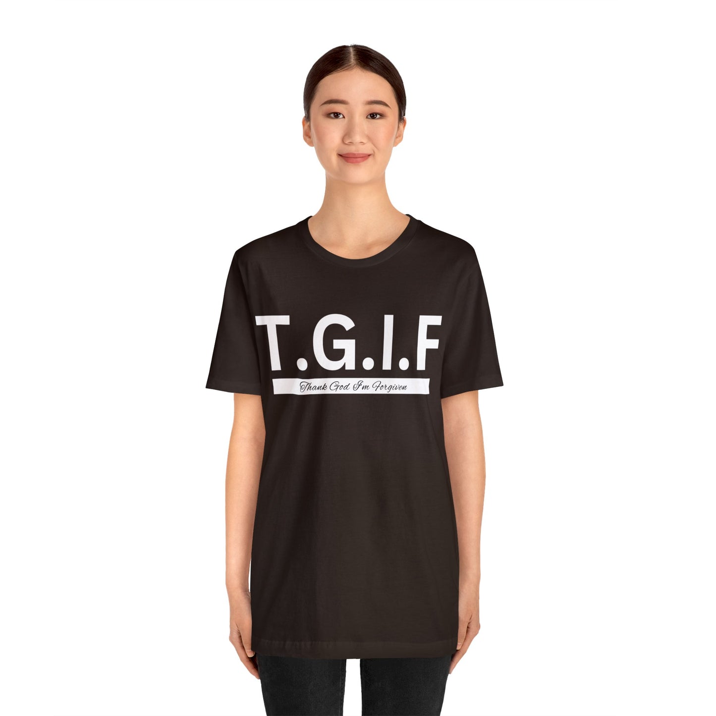 T.G.I.F THANK GOD I'M FORGIVEN Unisex Jersey Short Sleeve Tee