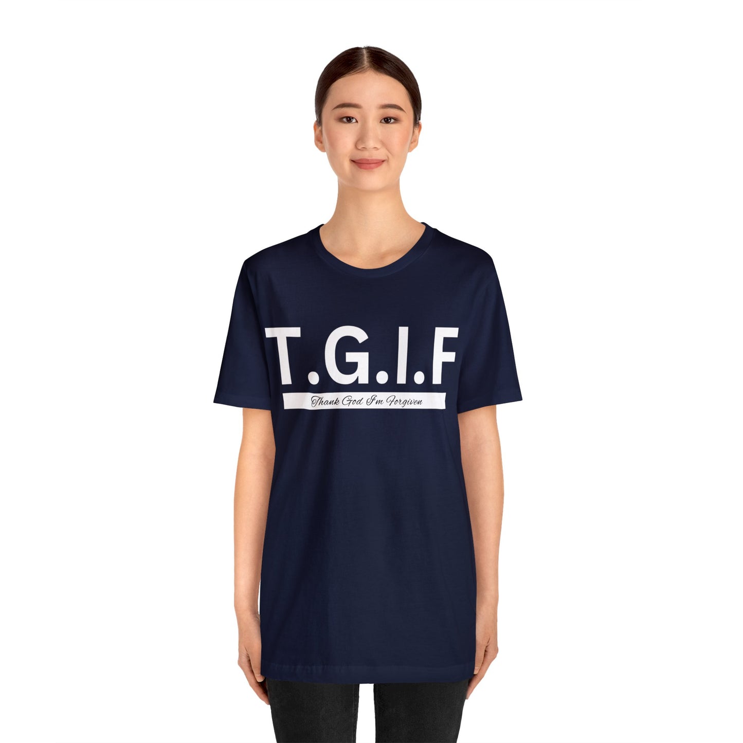 T.G.I.F THANK GOD I'M FORGIVEN Unisex Jersey Short Sleeve Tee