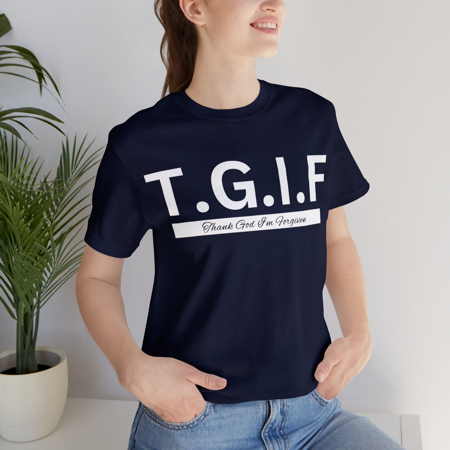 T.G.I.F THANK GOD I'M FORGIVEN Unisex Jersey Short Sleeve Tee