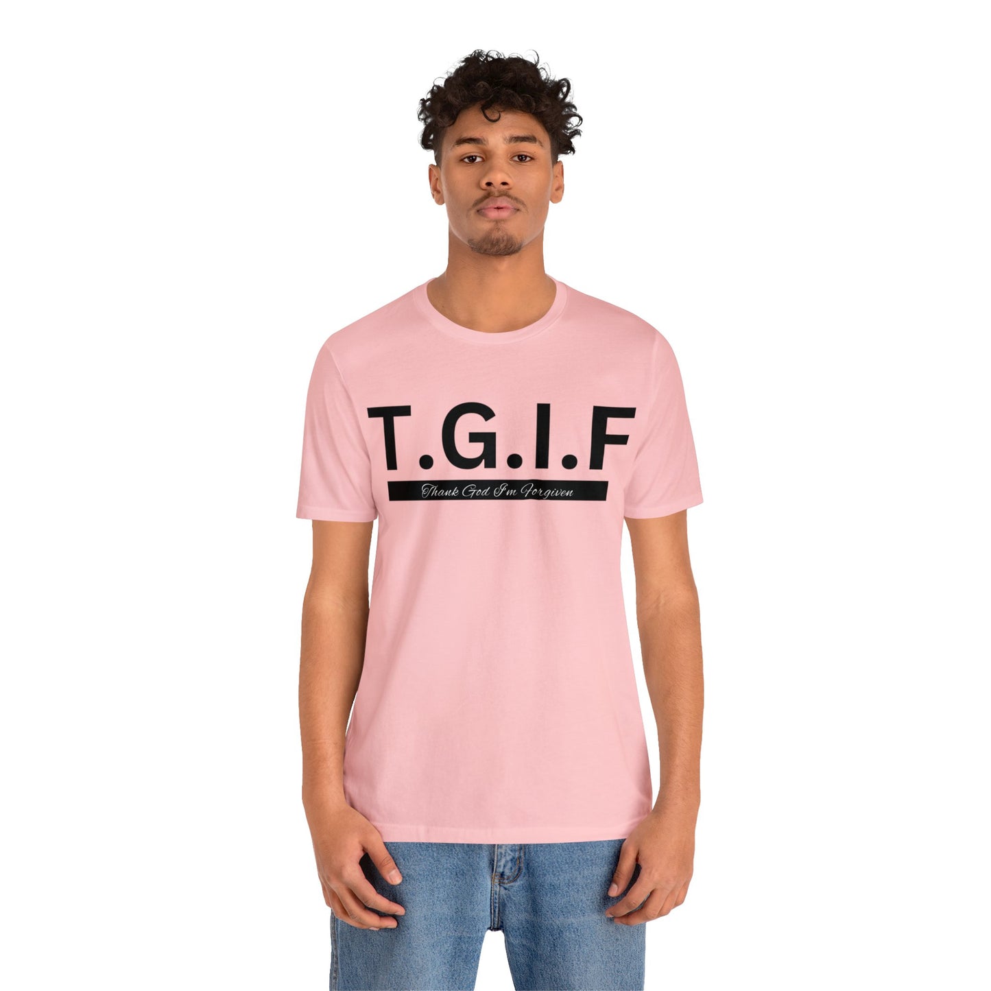 T.G.I.F - THANK GOD I'M FORGIVEN Unisex Jersey Short Sleeve Tee