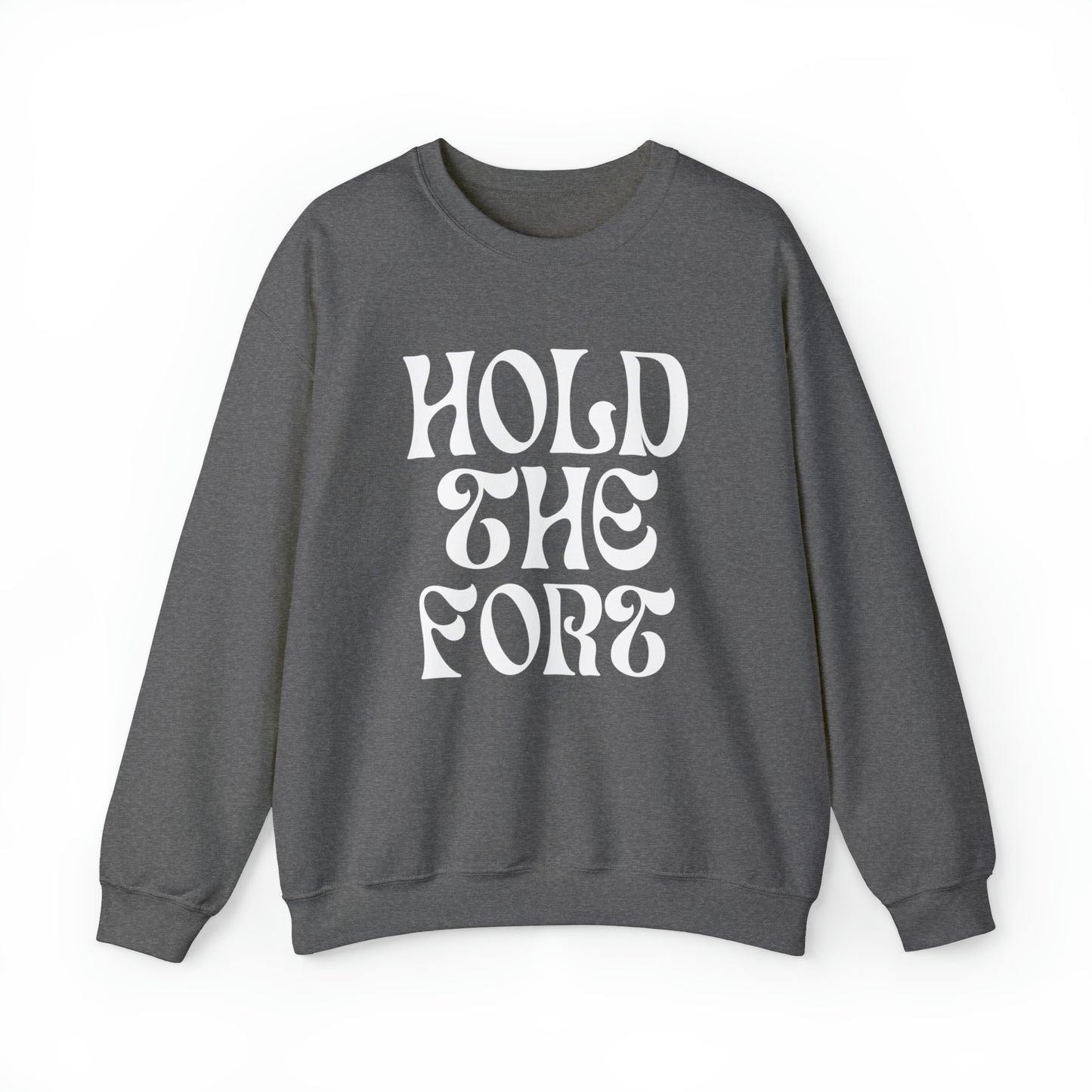 HOLD THE FORT Unisex Heavy Blend™ Crewneck Sweatshirt