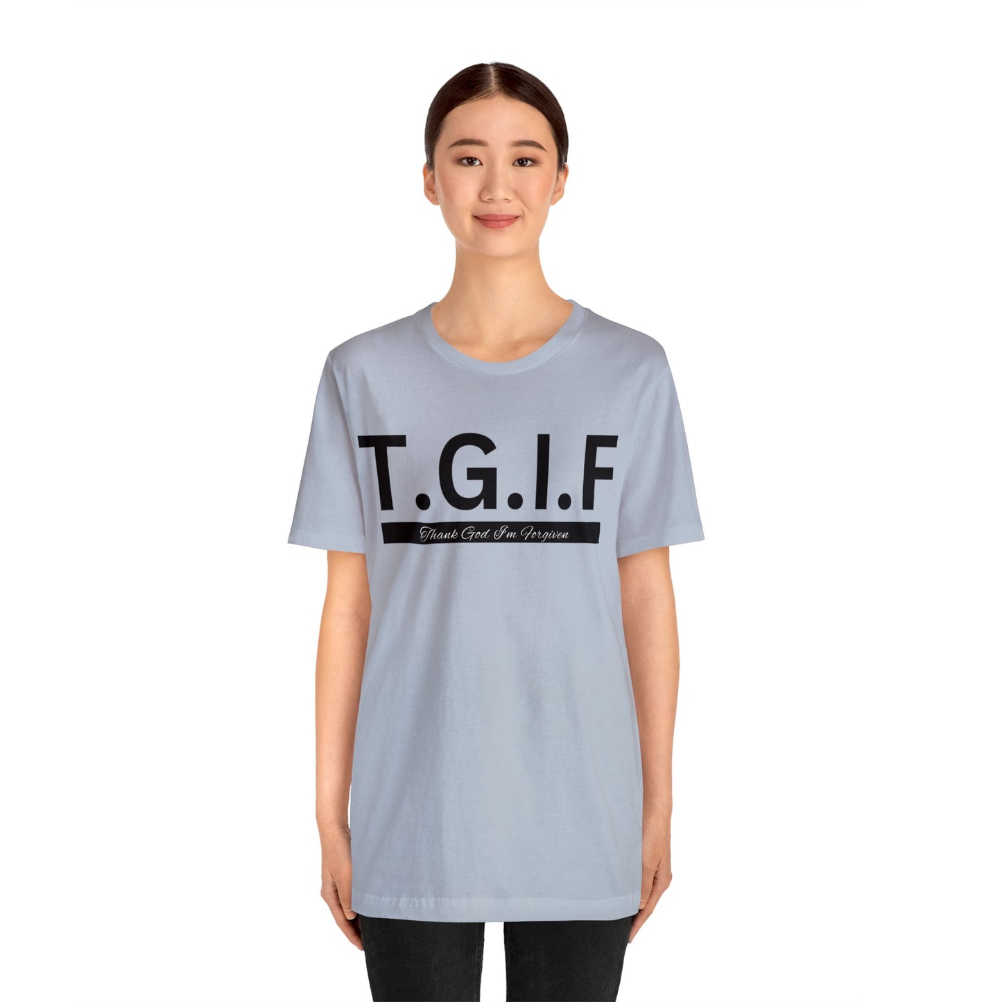 T.G.I.F - THANK GOD I'M FORGIVEN Unisex Jersey Short Sleeve Tee