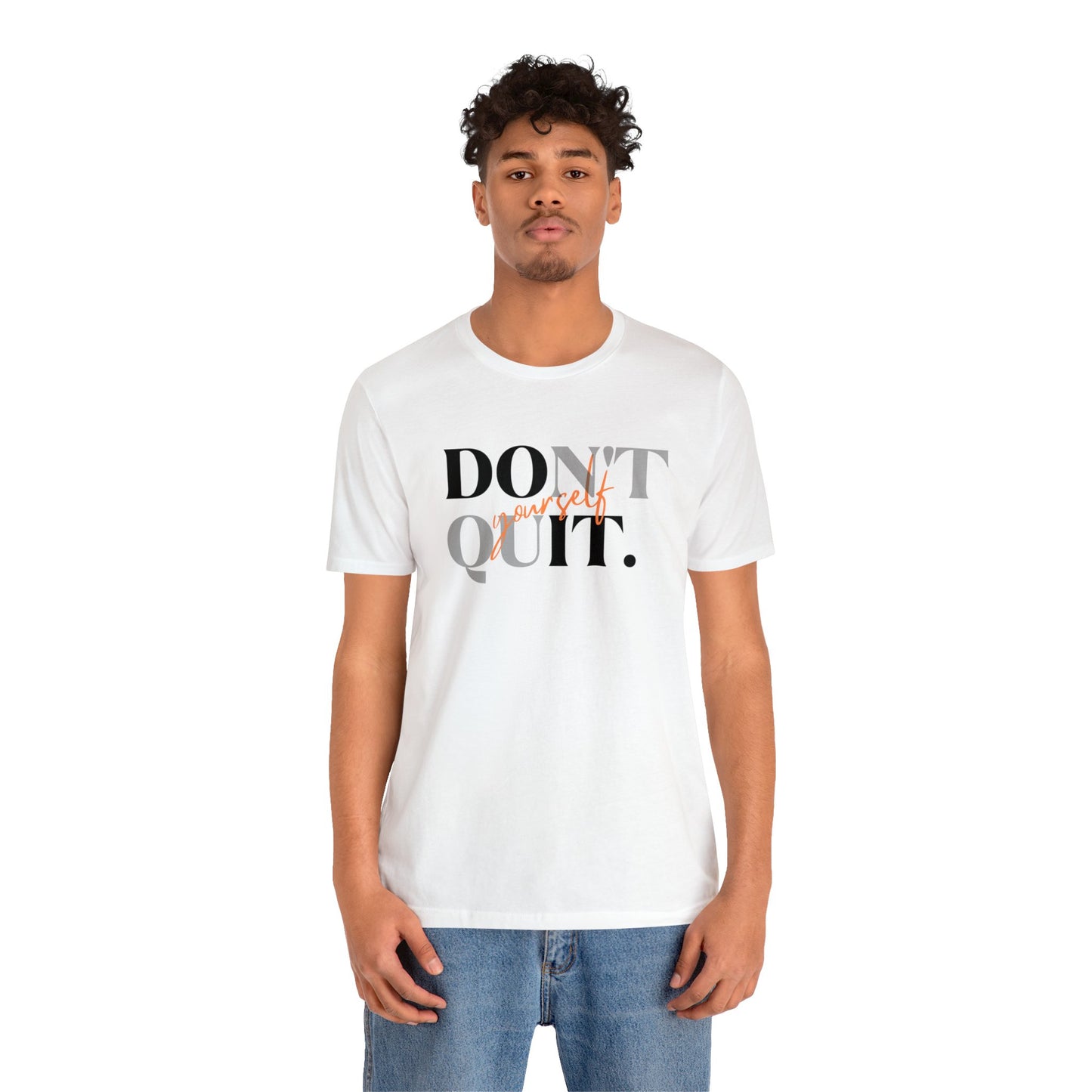 DON'T QUIT Unisex Jersey Short Sleeve Tee