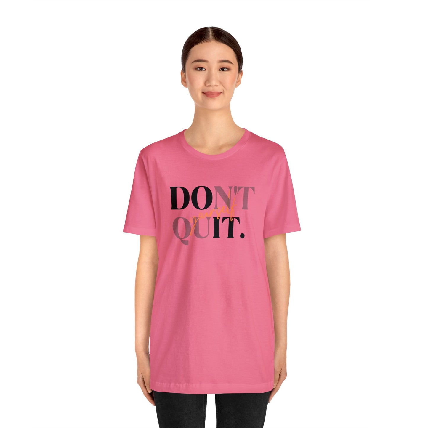 DON'T QUIT Unisex Jersey Short Sleeve Tee