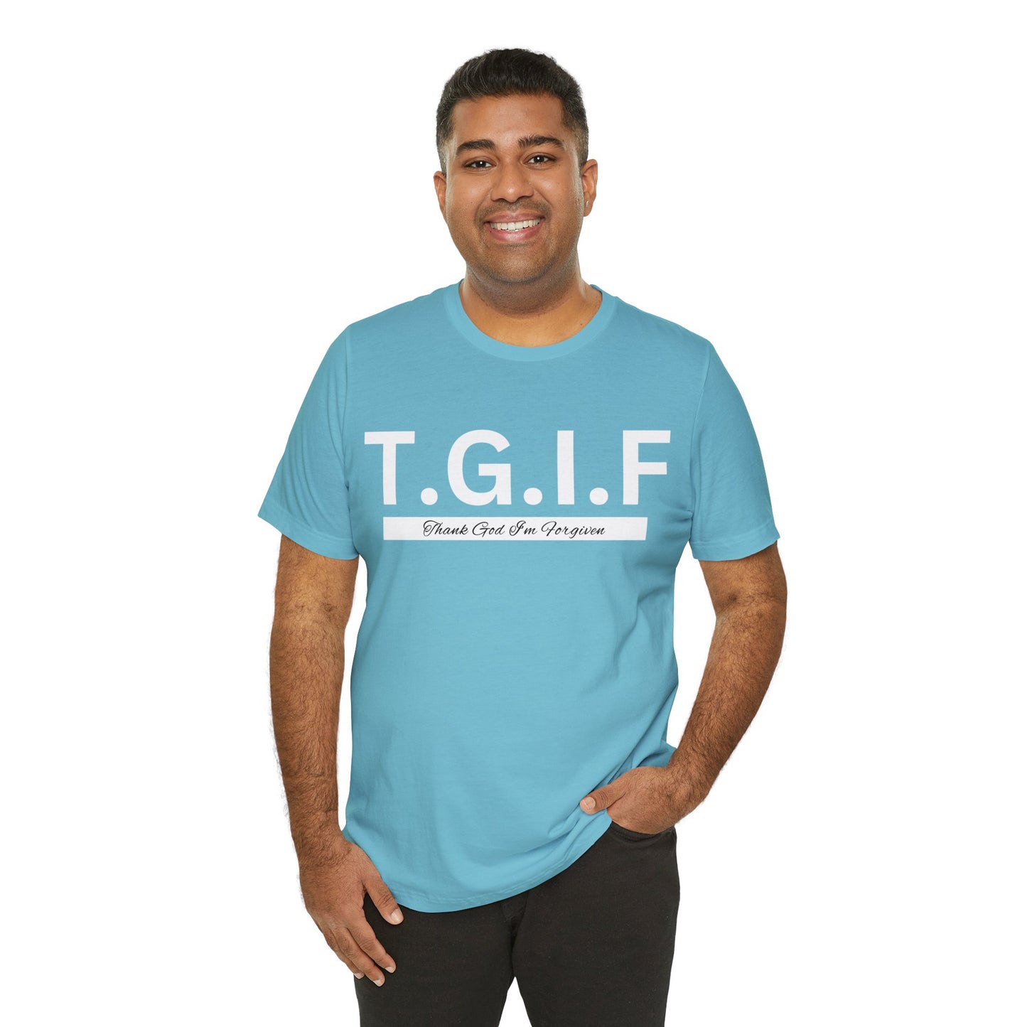 T.G.I.F THANK GOD I'M FORGIVEN Unisex Jersey Short Sleeve Tee