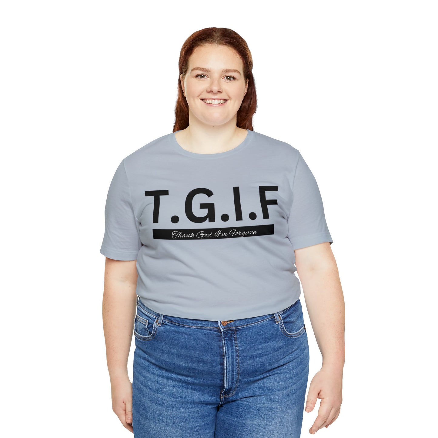T.G.I.F - THANK GOD I'M FORGIVEN Unisex Jersey Short Sleeve Tee