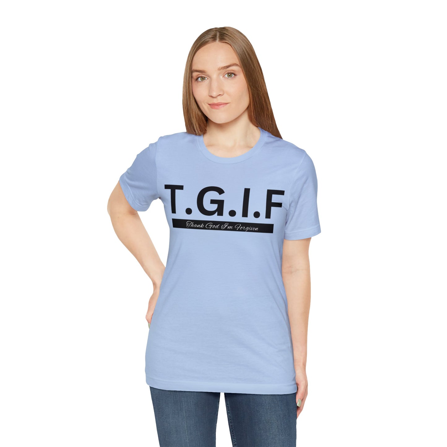 T.G.I.F - THANK GOD I'M FORGIVEN Unisex Jersey Short Sleeve Tee