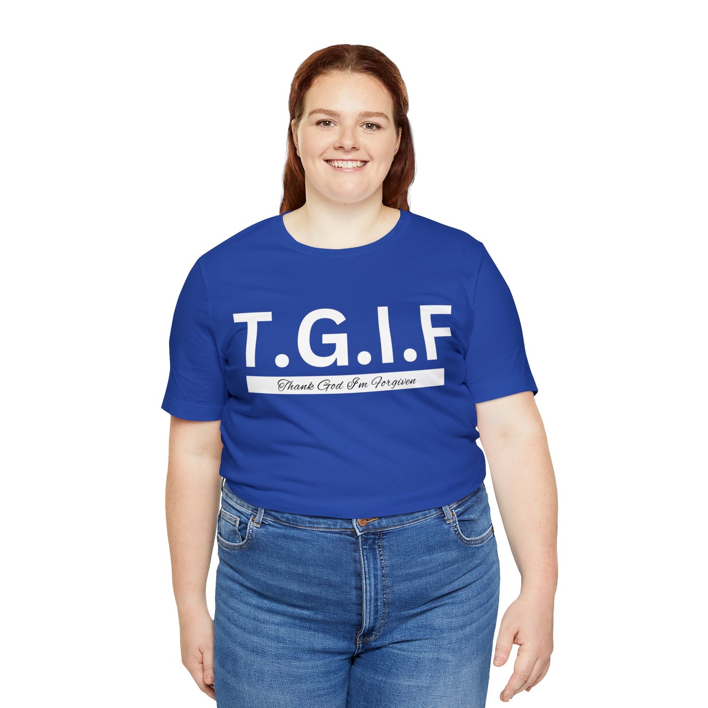 T.G.I.F THANK GOD I'M FORGIVEN Unisex Jersey Short Sleeve Tee