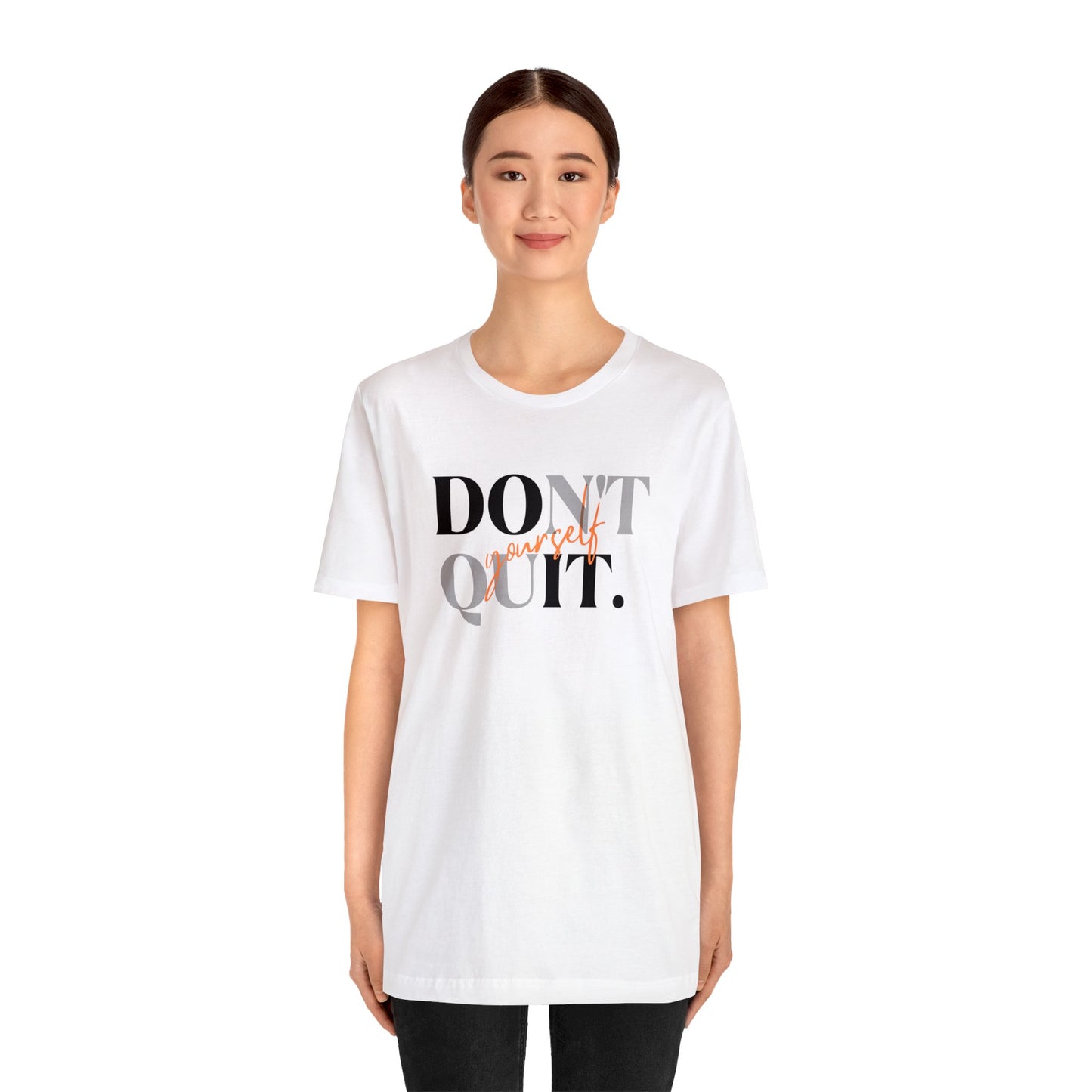DON'T QUIT Unisex Jersey Short Sleeve Tee