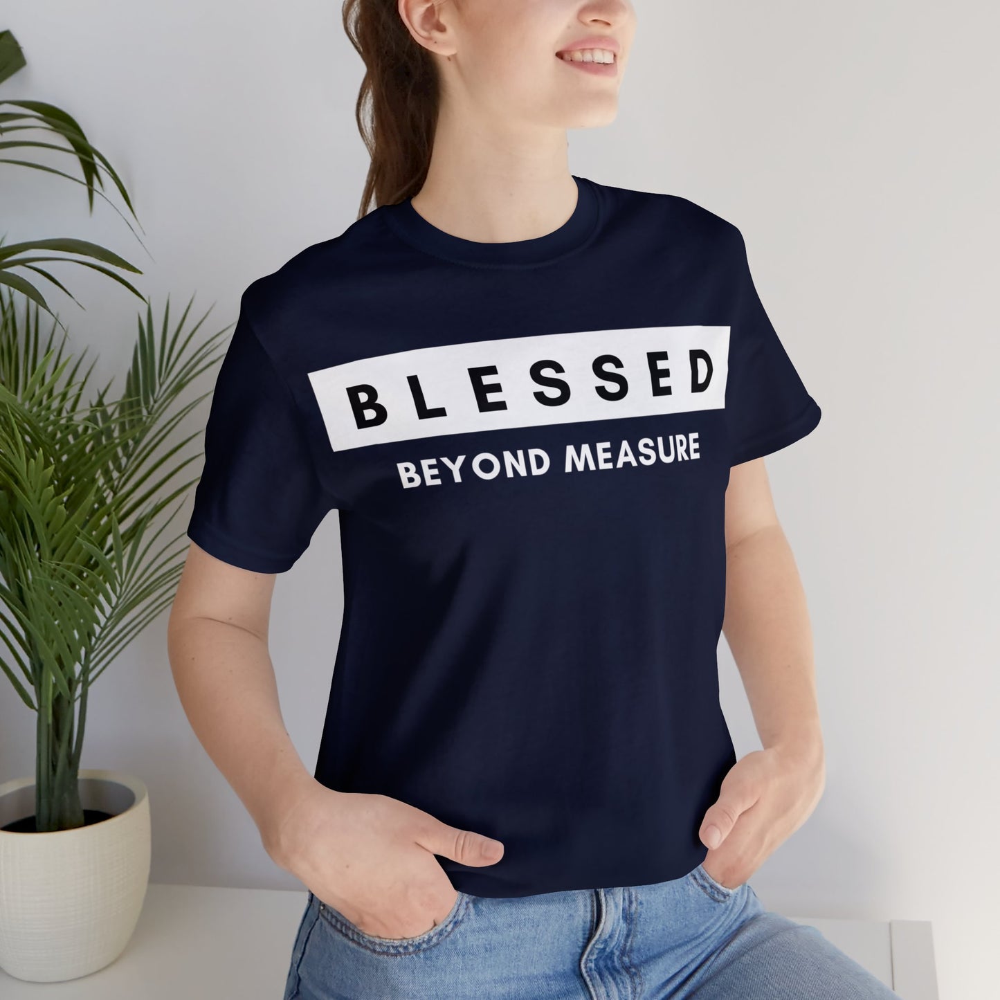 BLESSED BEYOND MEASURE Unisex Jersey Short Sleeve Tee