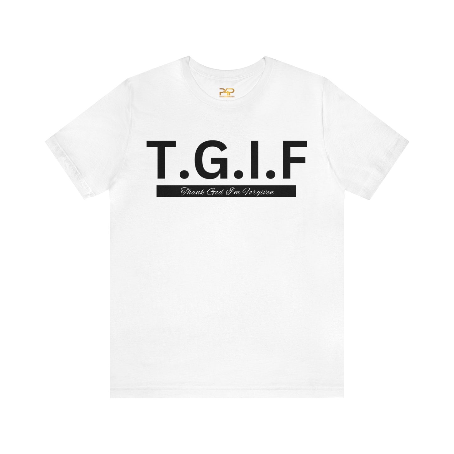 T.G.I.F - THANK GOD I'M FORGIVEN Unisex Jersey Short Sleeve Tee