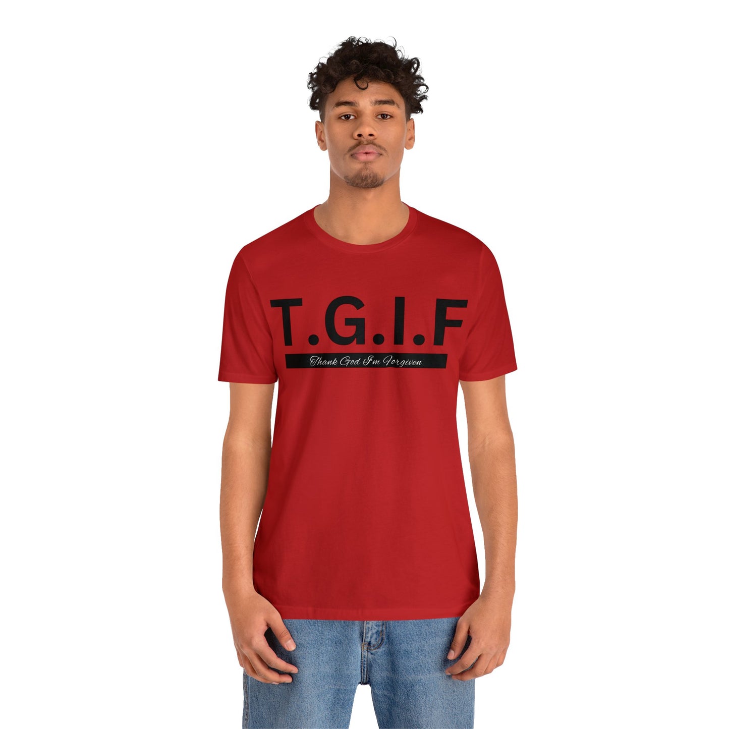 T.G.I.F - THANK GOD I'M FORGIVEN Unisex Jersey Short Sleeve Tee