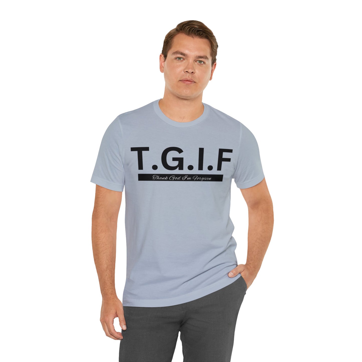 T.G.I.F - THANK GOD I'M FORGIVEN Unisex Jersey Short Sleeve Tee