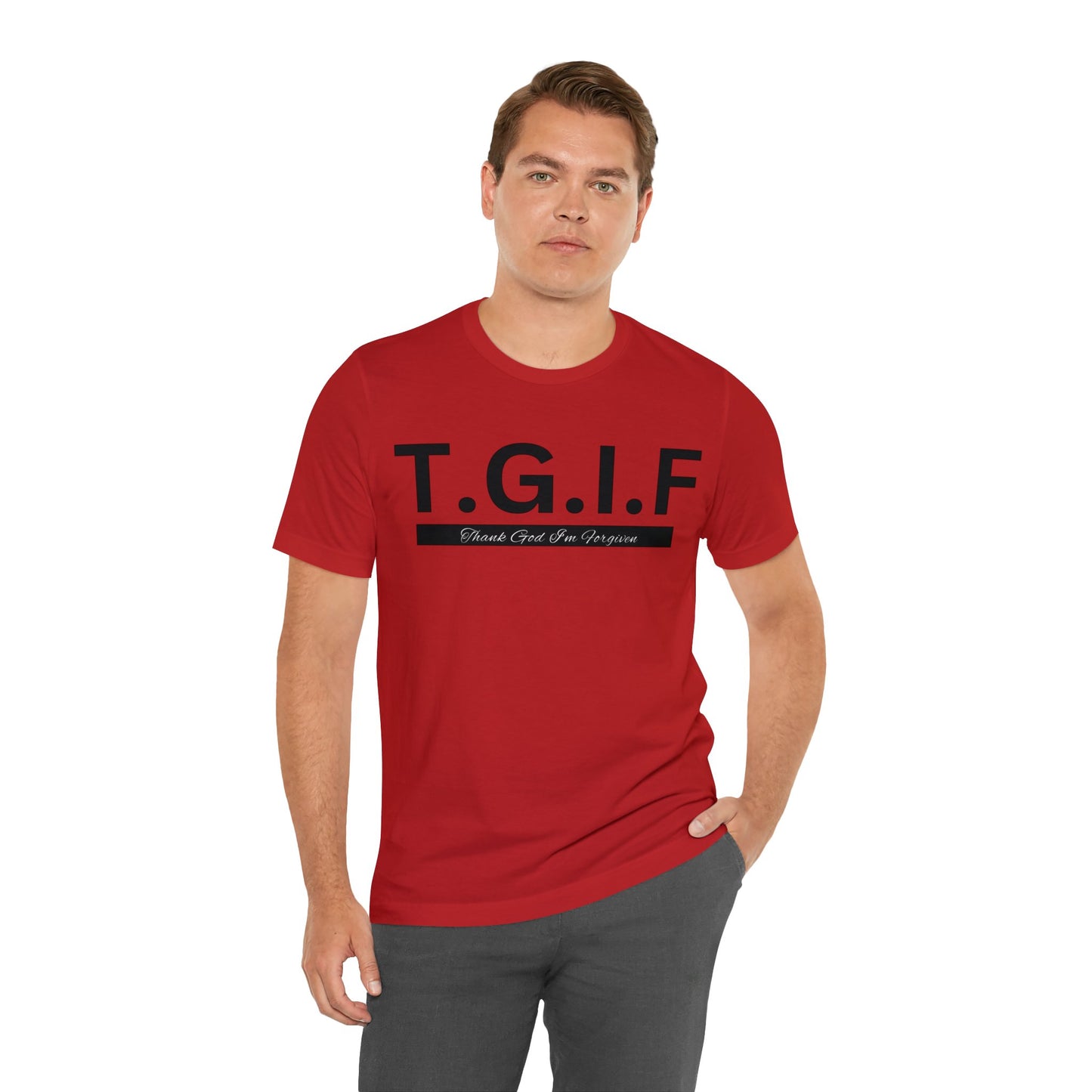 T.G.I.F - THANK GOD I'M FORGIVEN Unisex Jersey Short Sleeve Tee