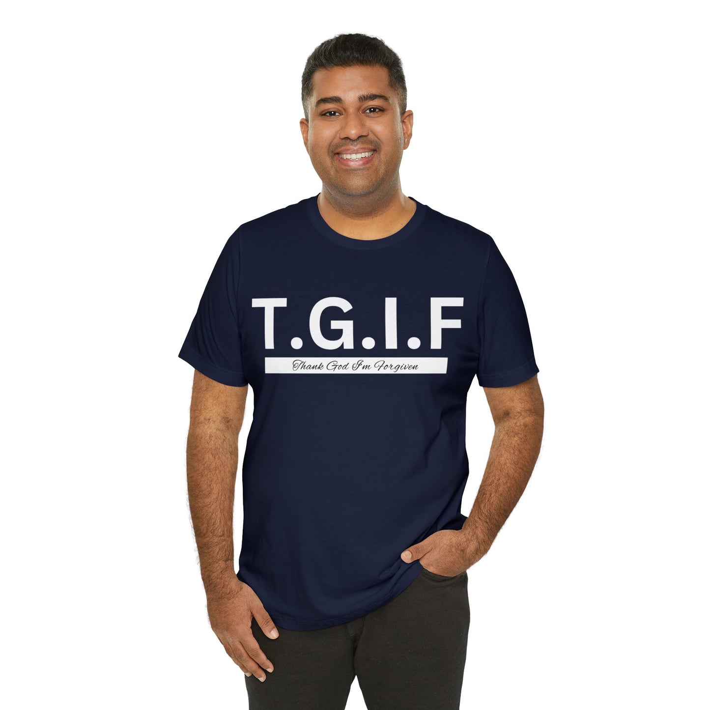 T.G.I.F THANK GOD I'M FORGIVEN Unisex Jersey Short Sleeve Tee