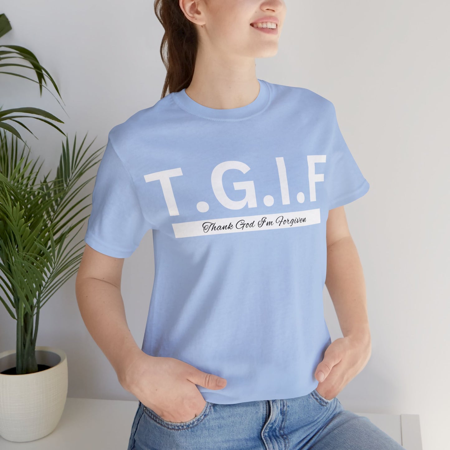 T.G.I.F THANK GOD I'M FORGIVEN Unisex Jersey Short Sleeve Tee