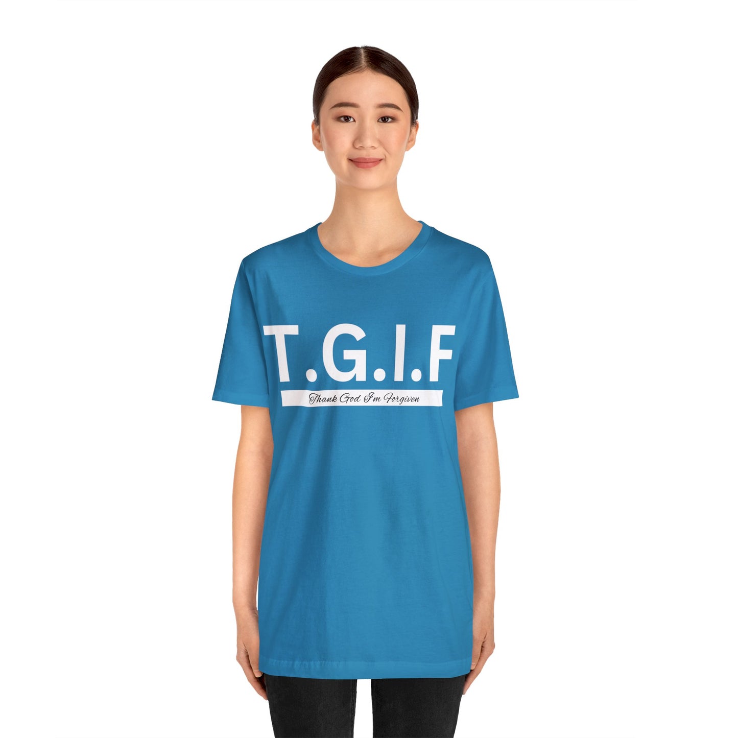 T.G.I.F THANK GOD I'M FORGIVEN Unisex Jersey Short Sleeve Tee