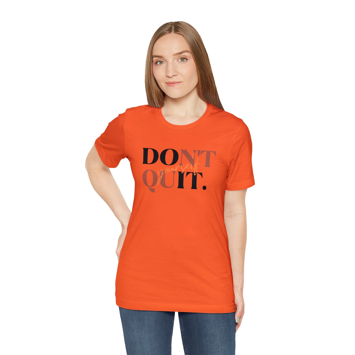 DON'T QUIT Unisex Jersey Short Sleeve Tee