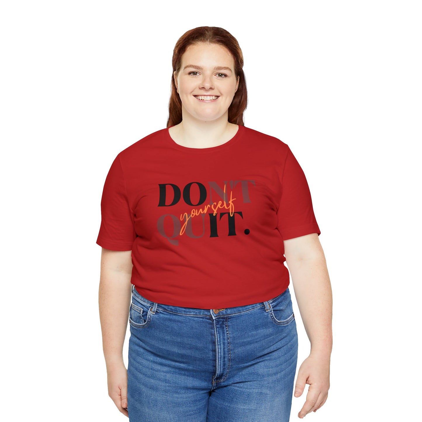 DON'T QUIT Unisex Jersey Short Sleeve Tee