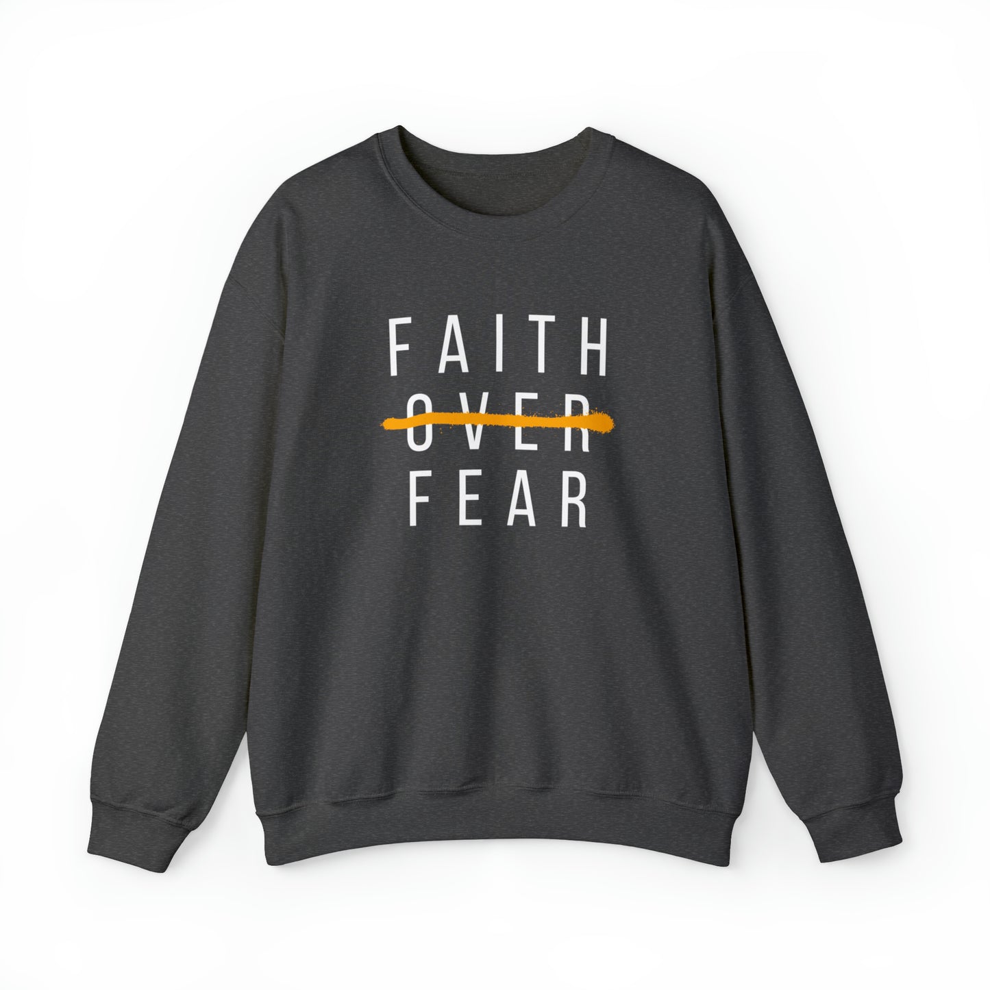 FAITH OVER FEAR Unisex Heavy Blend™ Crewneck Sweatshirt