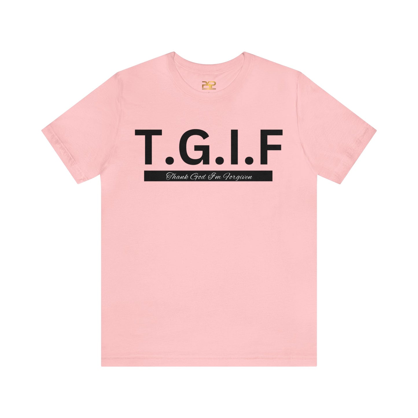 T.G.I.F - THANK GOD I'M FORGIVEN Unisex Jersey Short Sleeve Tee