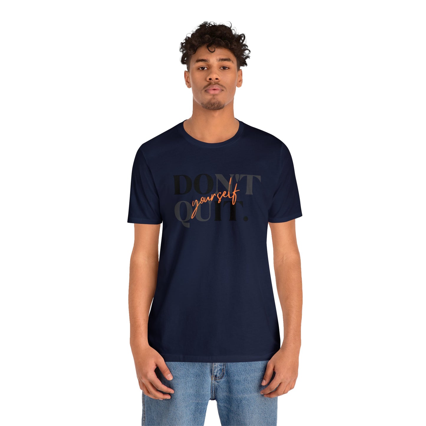 DON'T QUIT Unisex Jersey Short Sleeve Tee