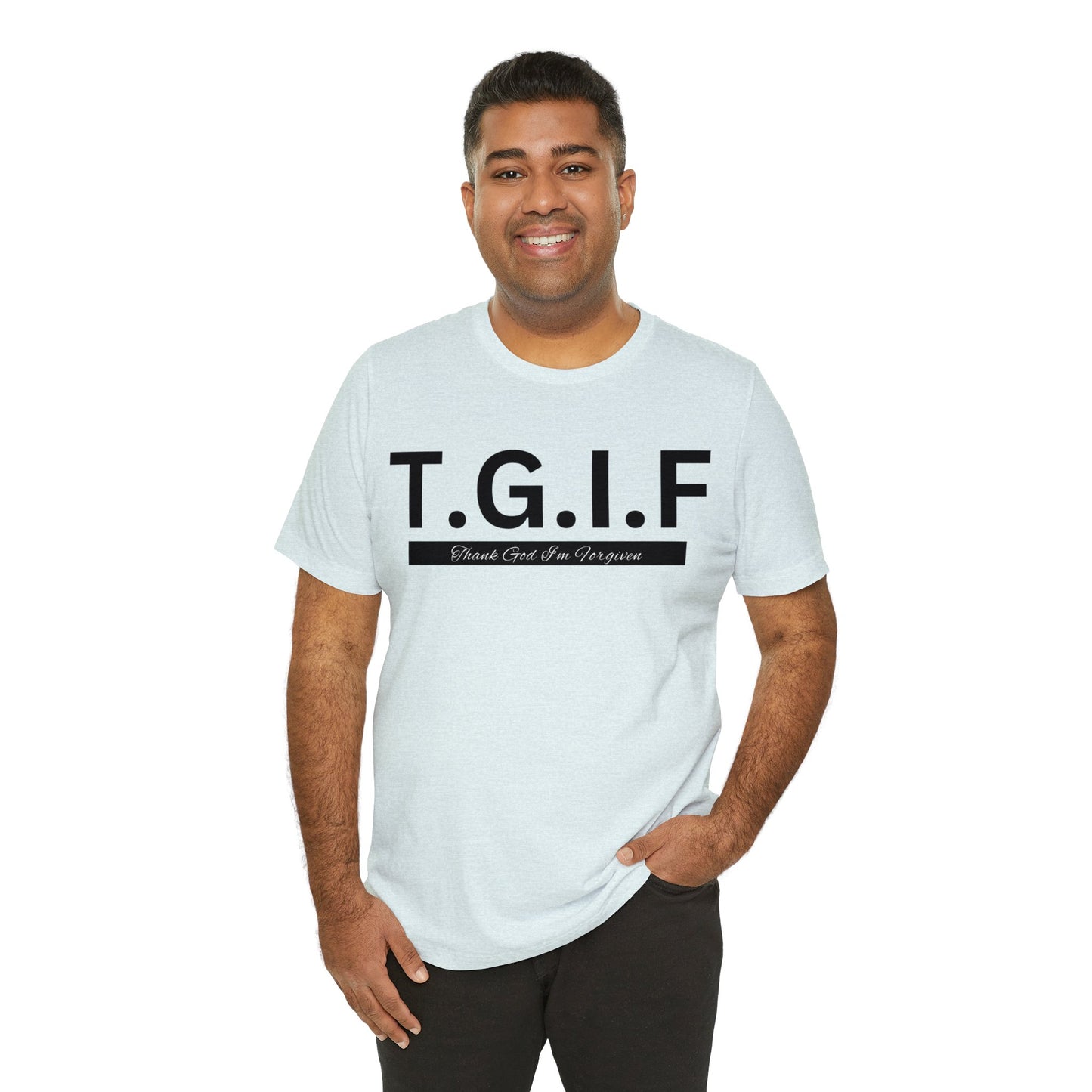 T.G.I.F - THANK GOD I'M FORGIVEN Unisex Jersey Short Sleeve Tee