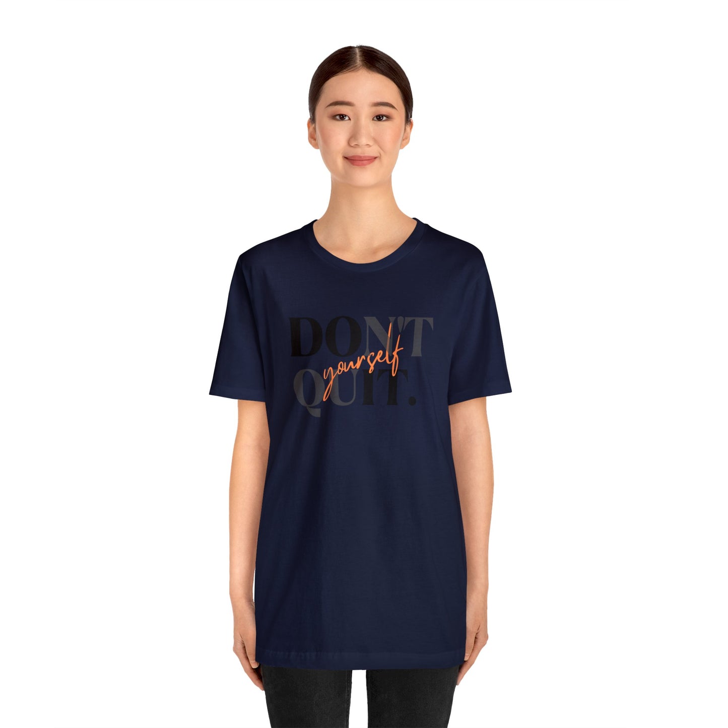 DON'T QUIT Unisex Jersey Short Sleeve Tee