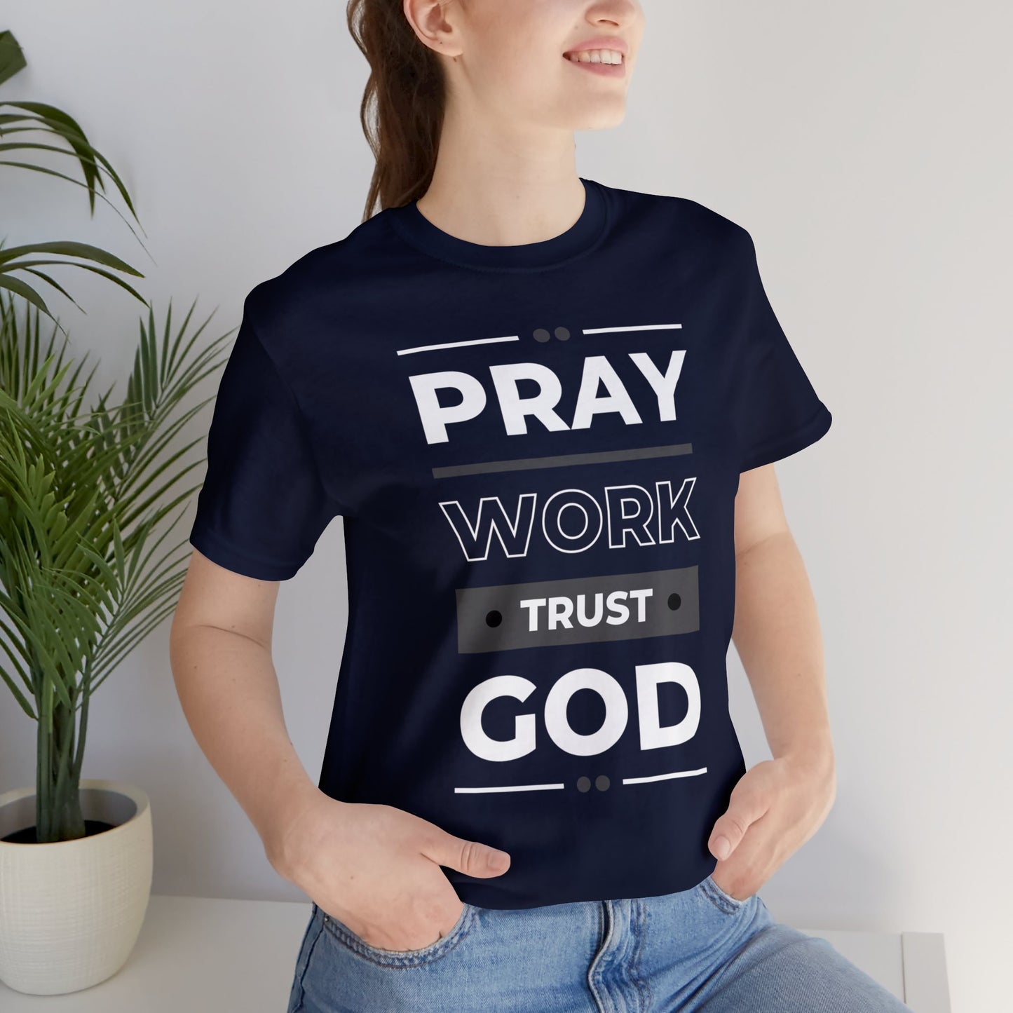 PRAY WORK TRUST GOD Unisex Jersey Short Sleeve Tee
