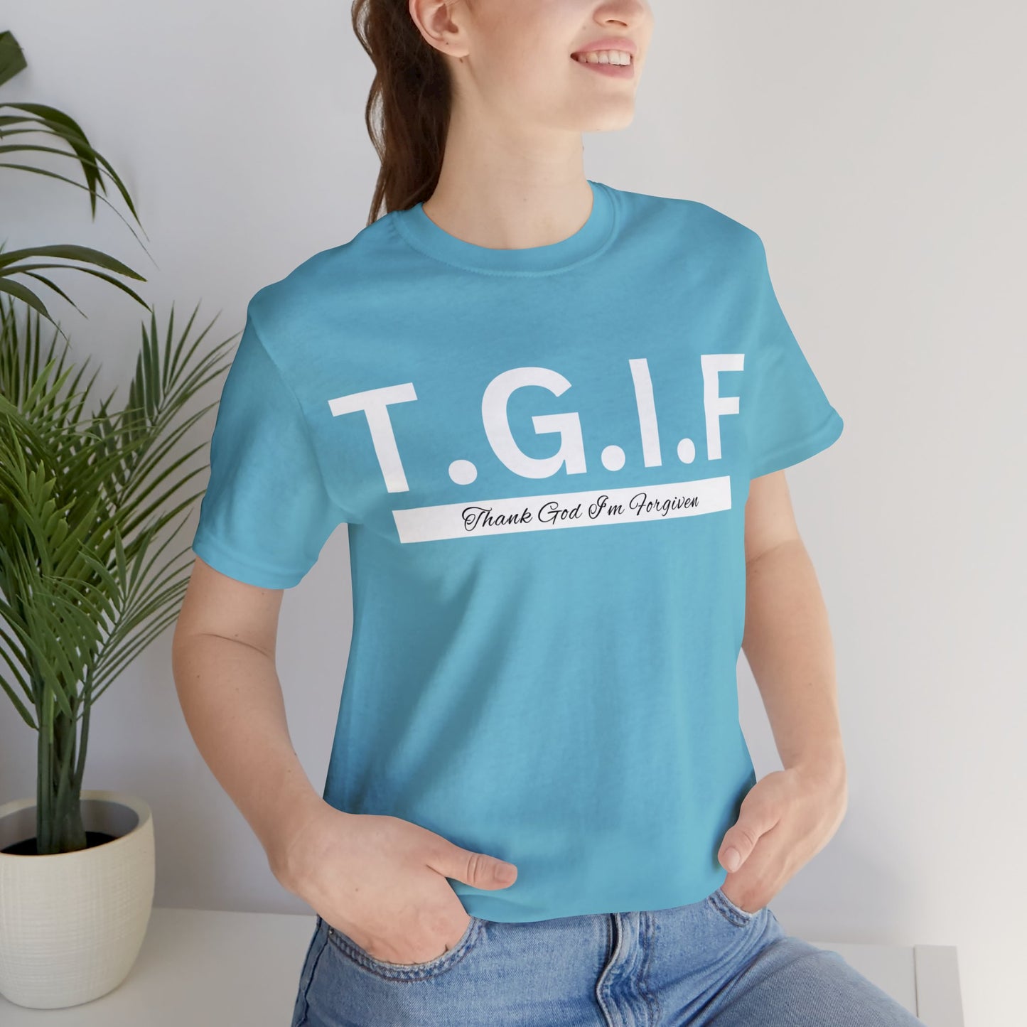 T.G.I.F THANK GOD I'M FORGIVEN Unisex Jersey Short Sleeve Tee