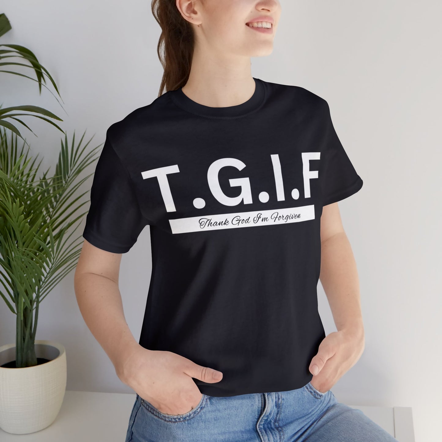 T.G.I.F THANK GOD I'M FORGIVEN Unisex Jersey Short Sleeve Tee