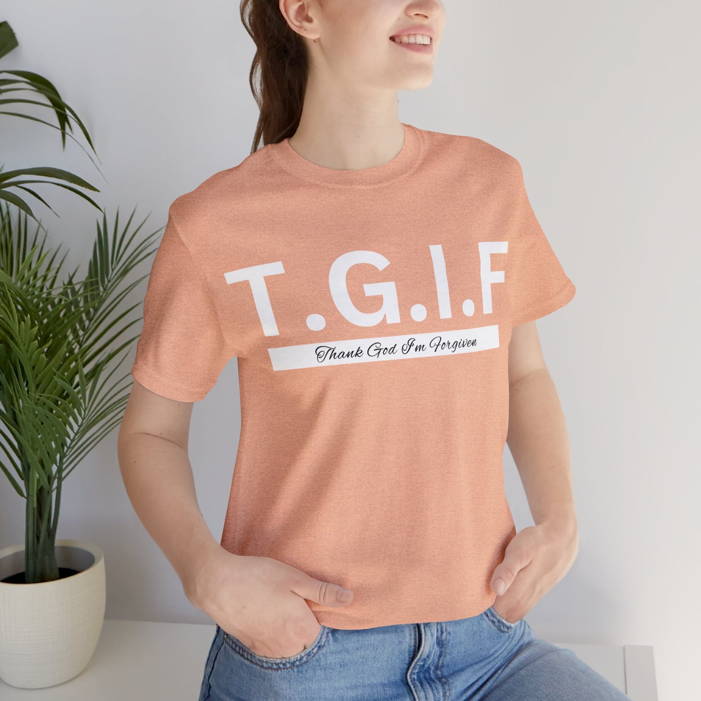 T.G.I.F THANK GOD I'M FORGIVEN Unisex Jersey Short Sleeve Tee