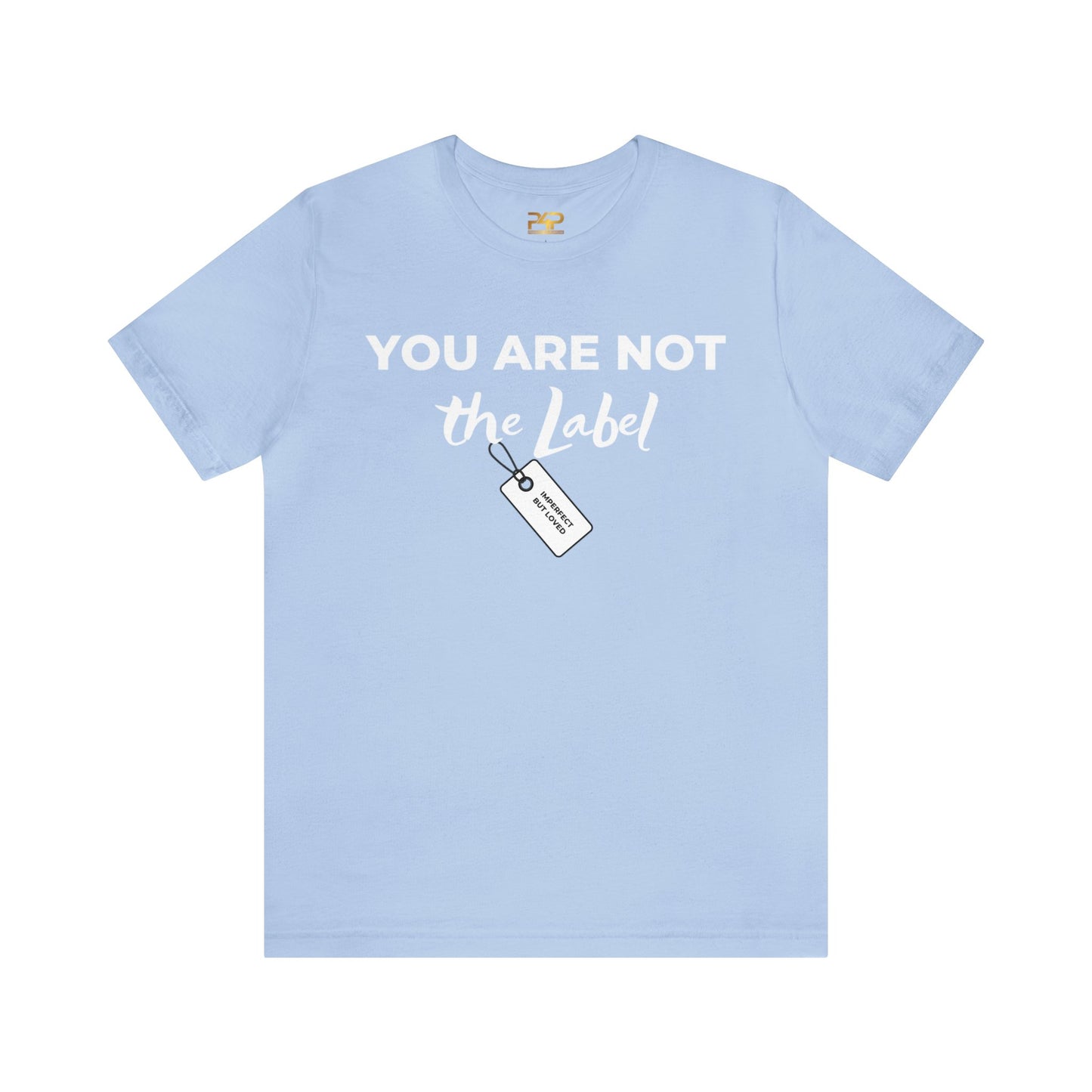 YOU ARE NOT THE LABEL Unisex Jersey Short Sleeve Tee
