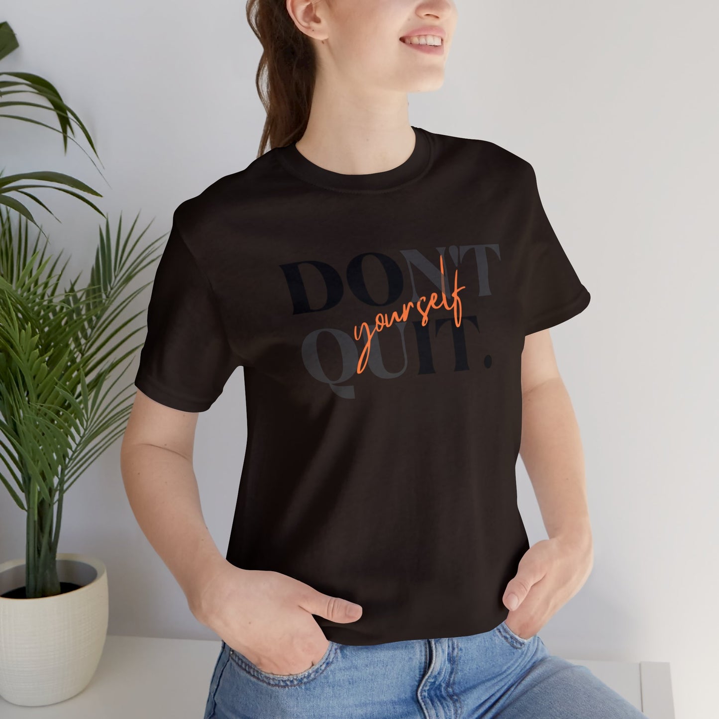 DON'T QUIT Unisex Jersey Short Sleeve Tee