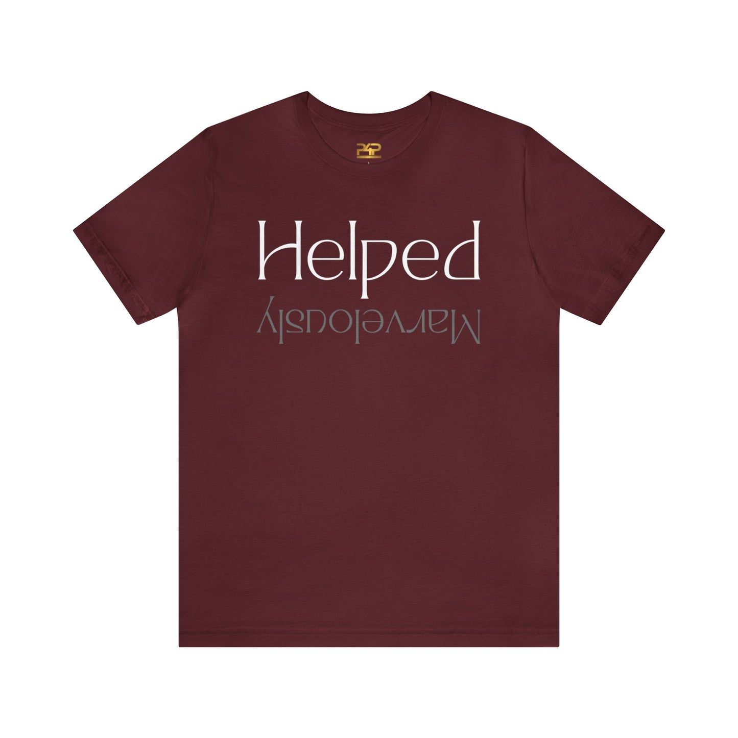 HELPED MARVELOUSLY Unisex Jersey Short Sleeve Tee