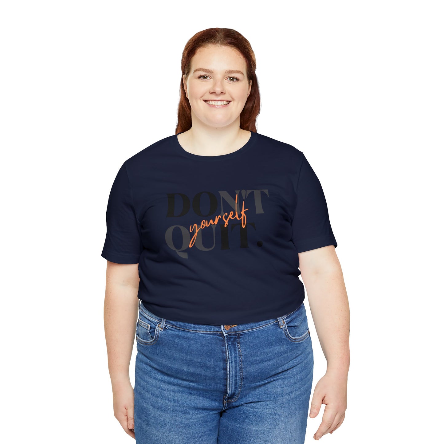 DON'T QUIT Unisex Jersey Short Sleeve Tee