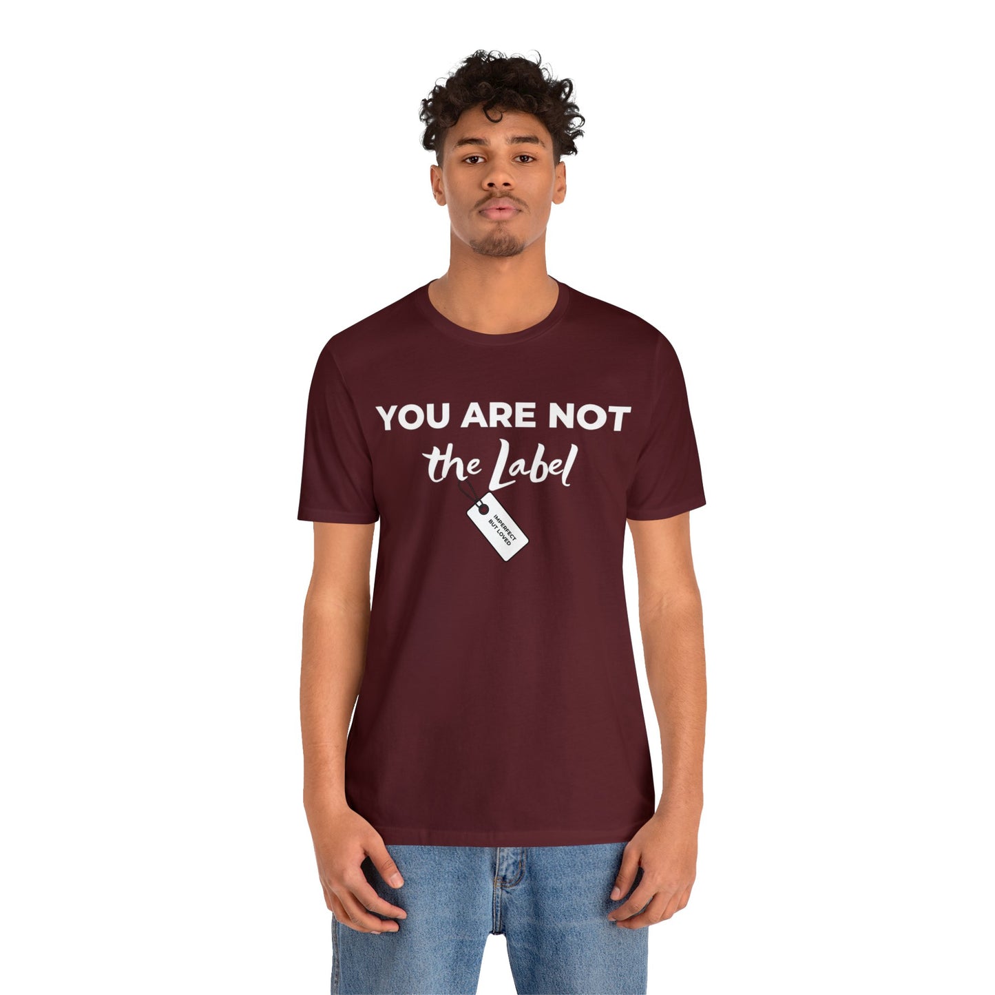 YOU ARE NOT THE LABEL Unisex Jersey Short Sleeve Tee