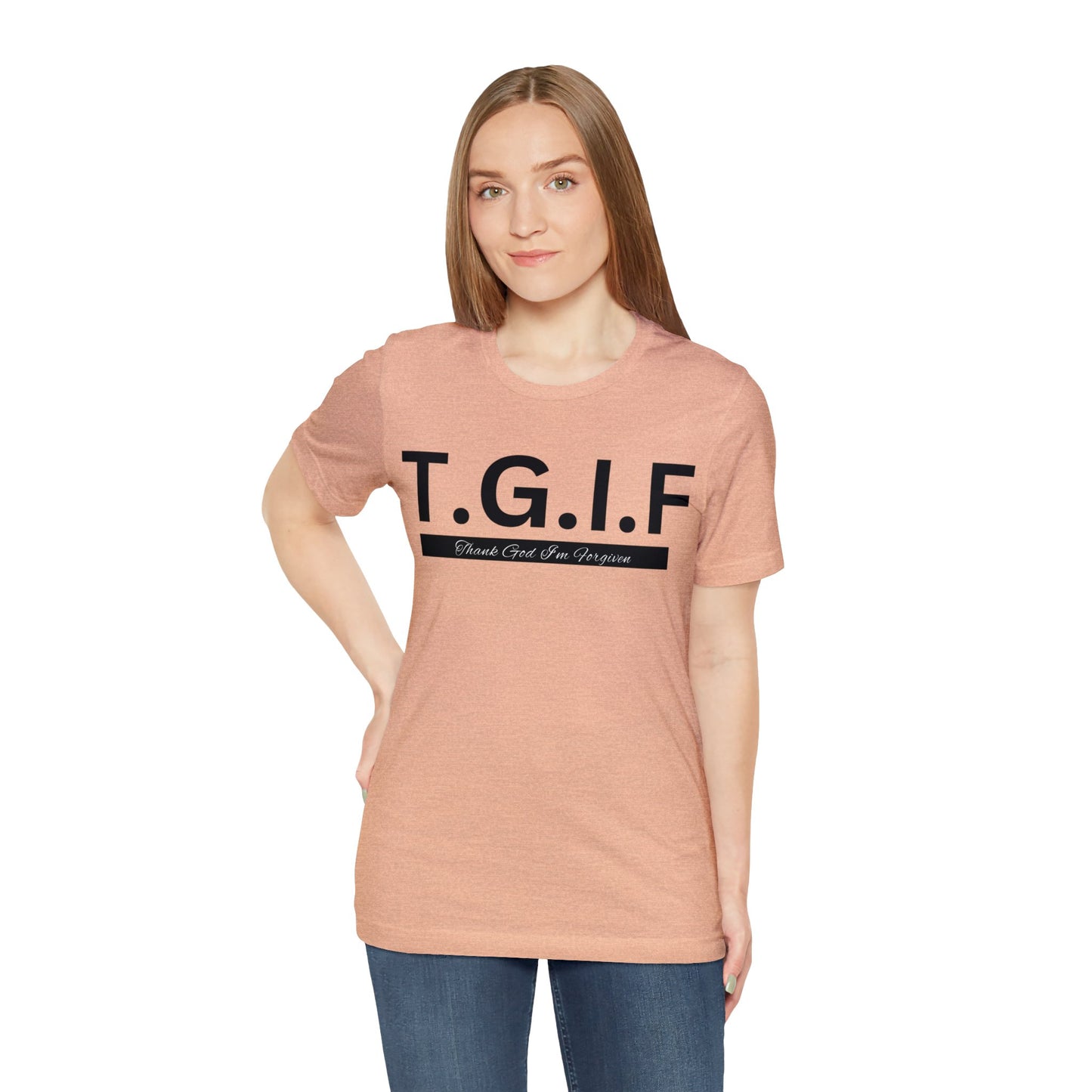 T.G.I.F - THANK GOD I'M FORGIVEN Unisex Jersey Short Sleeve Tee