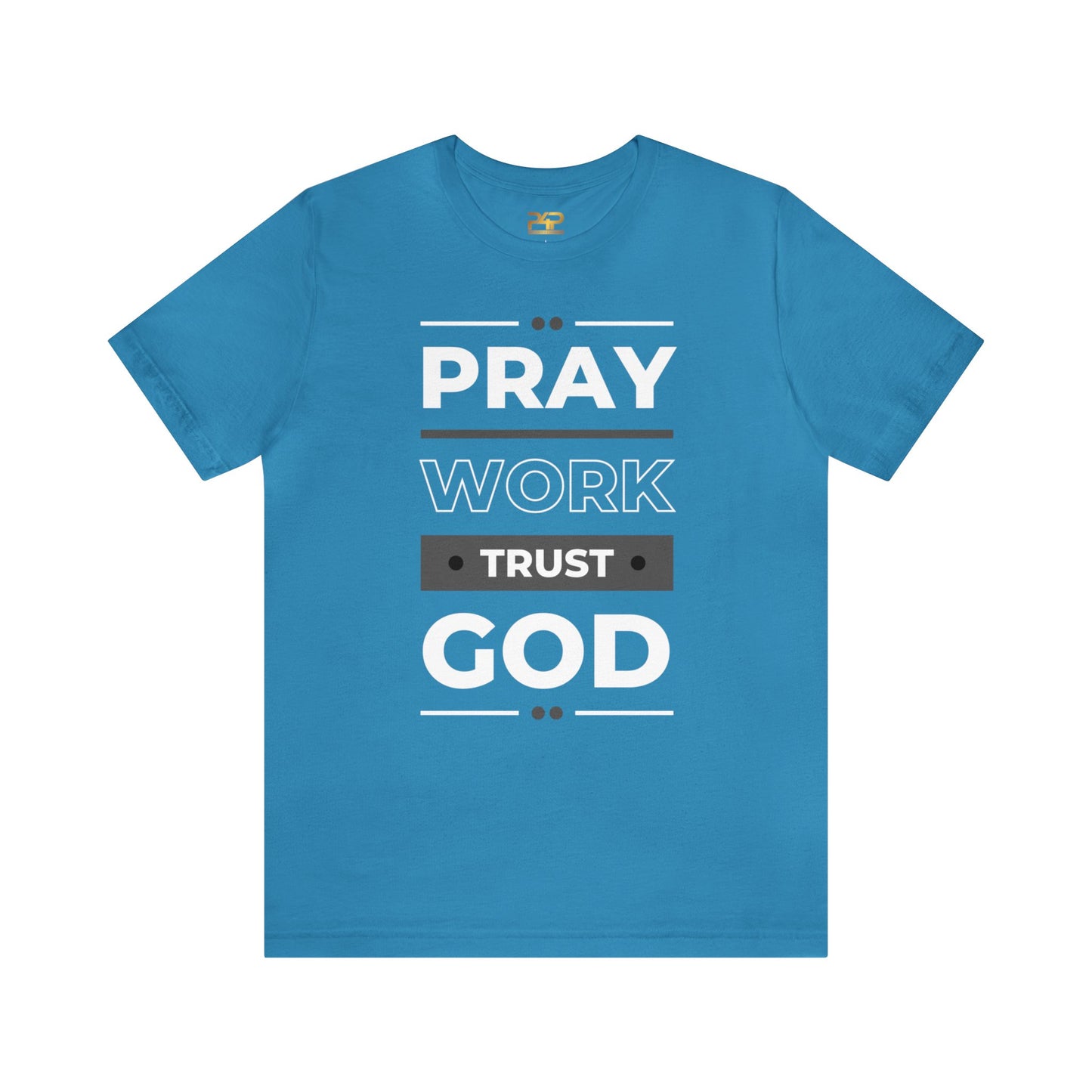 PRAY WORK TRUST GOD Unisex Jersey Short Sleeve Tee