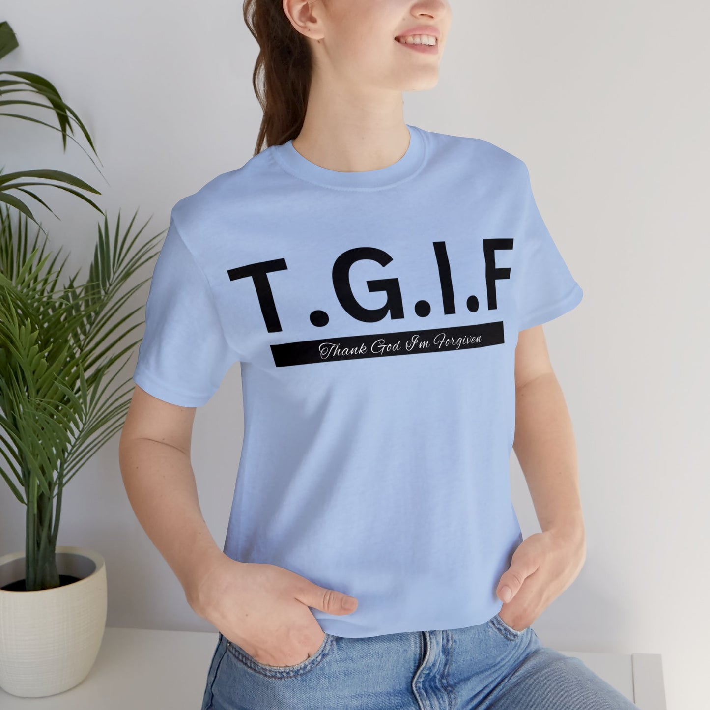 T.G.I.F - THANK GOD I'M FORGIVEN Unisex Jersey Short Sleeve Tee