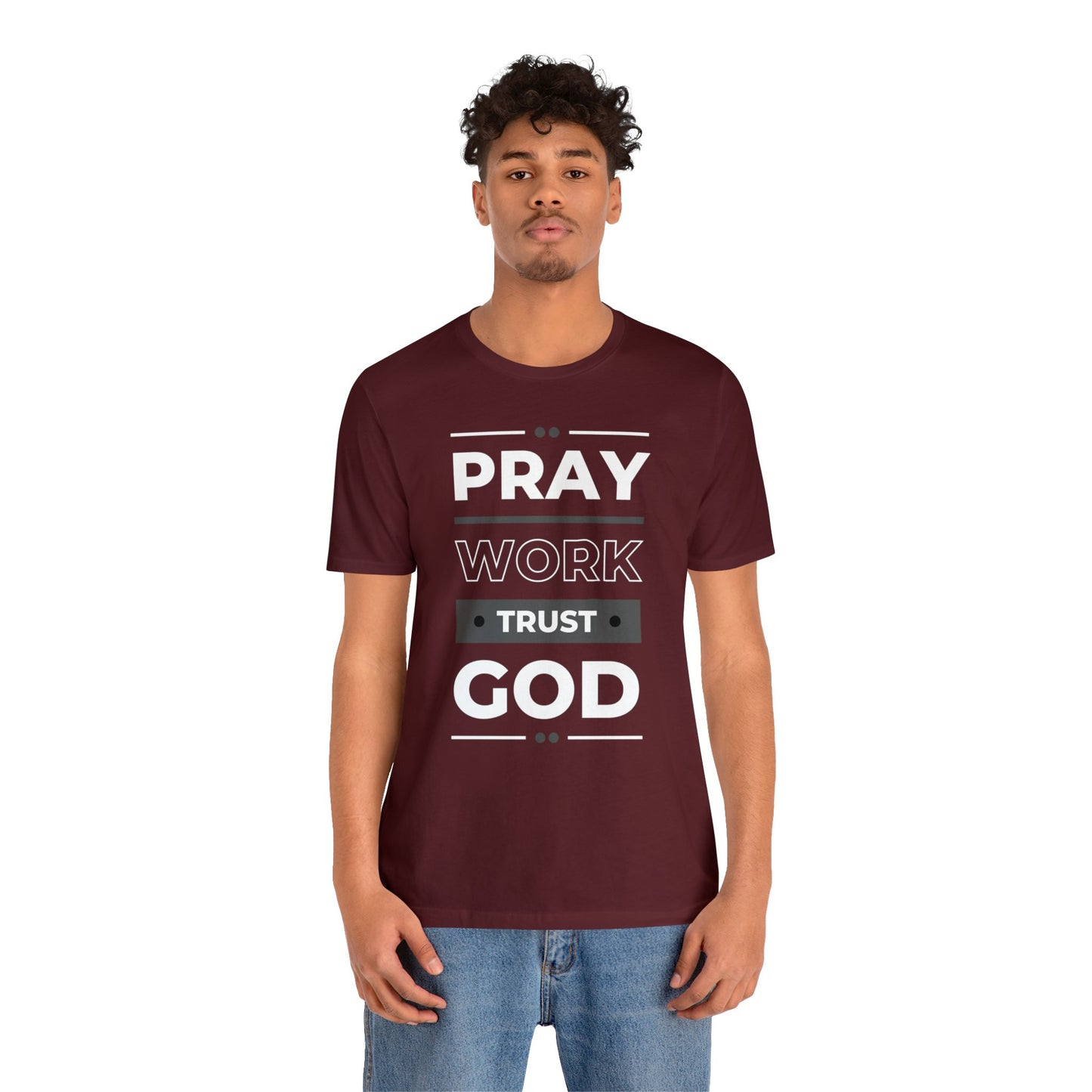 PRAY WORK TRUST GOD Unisex Jersey Short Sleeve Tee